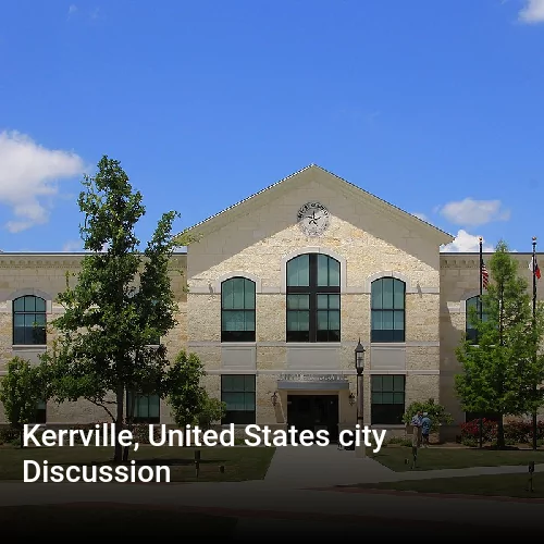 Kerrville, United States city Discussion