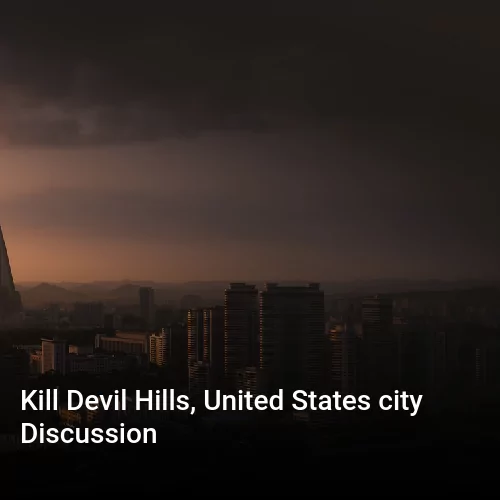 Kill Devil Hills, United States city Discussion