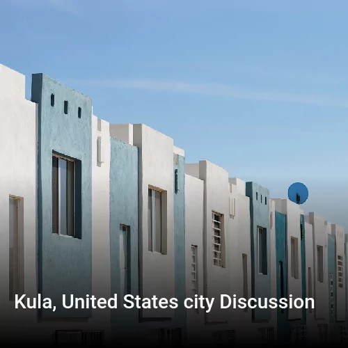 Kula, United States city Discussion