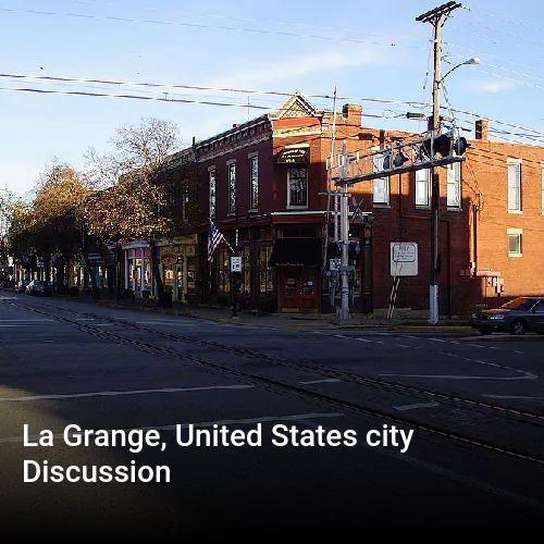 La Grange, United States city Discussion