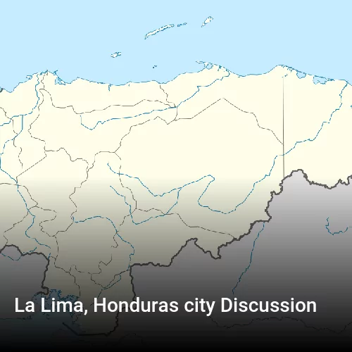 La Lima, Honduras city Discussion