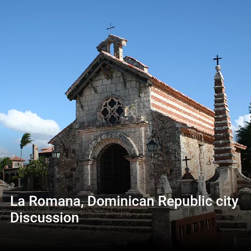 La Romana, Dominican Republic city Discussion