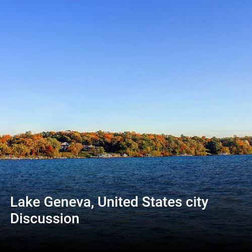 Lake Geneva, United States city Discussion