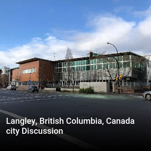 Langley, British Columbia, Canada city Discussion