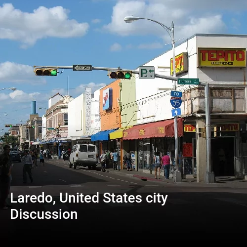 Laredo, United States city Discussion