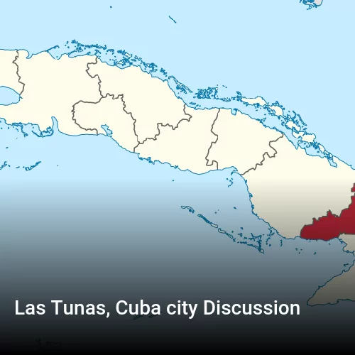 Las Tunas, Cuba city Discussion