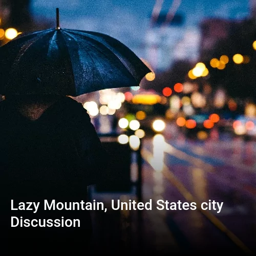Lazy Mountain, United States city Discussion