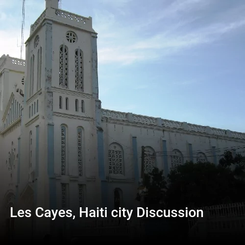 Les Cayes, Haiti city Discussion
