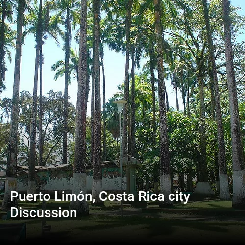 Puerto Limón, Costa Rica city Discussion