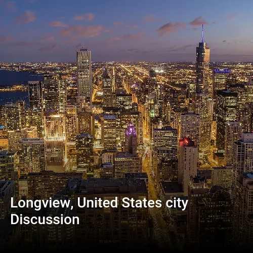 Longview, United States city Discussion