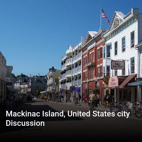 Mackinac Island, United States city Discussion