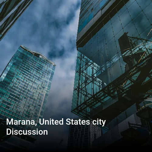 Marana, United States city Discussion