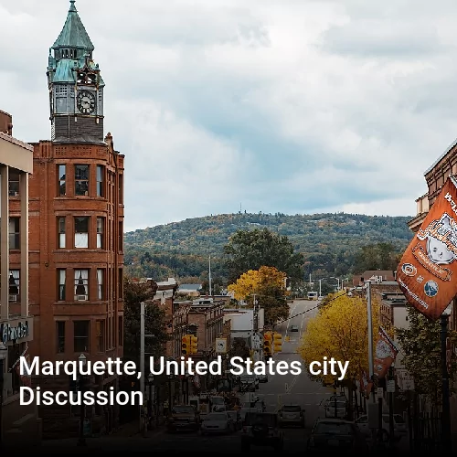 Marquette, United States city Discussion
