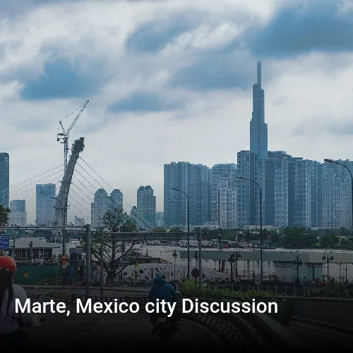 Marte, Mexico city Discussion