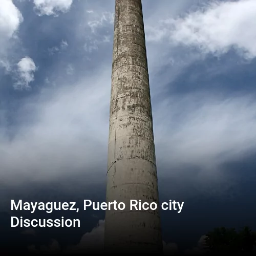 Mayaguez, Puerto Rico city Discussion