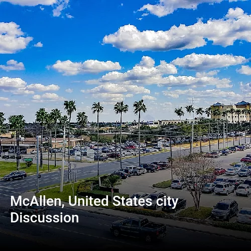 McAllen, United States city Discussion