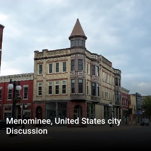 Menominee, United States city Discussion