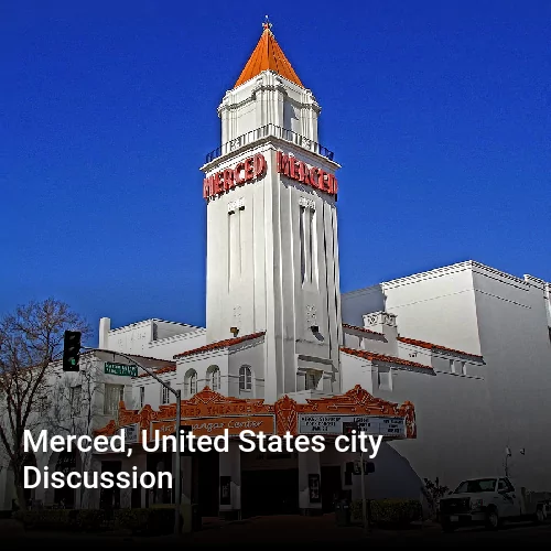 Merced, United States city Discussion