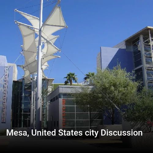 Mesa, United States city Discussion