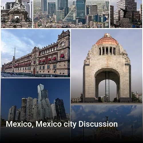 Mexico, Mexico city Discussion