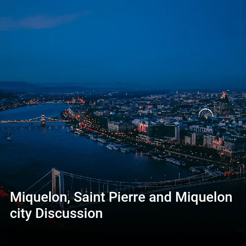 Miquelon, Saint Pierre and Miquelon city Discussion