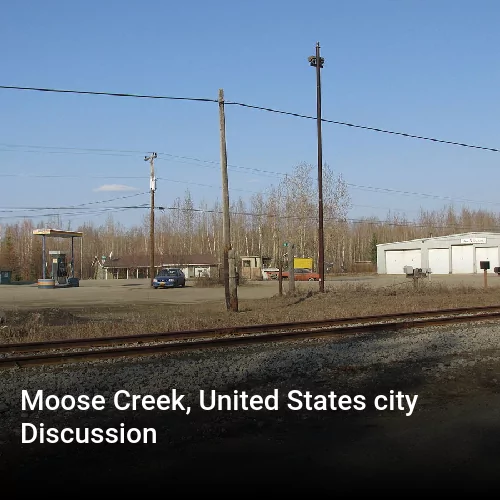 Moose Creek, United States city Discussion