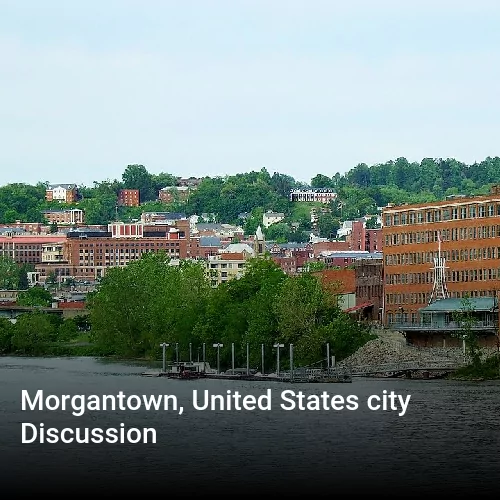 Morgantown, United States city Discussion