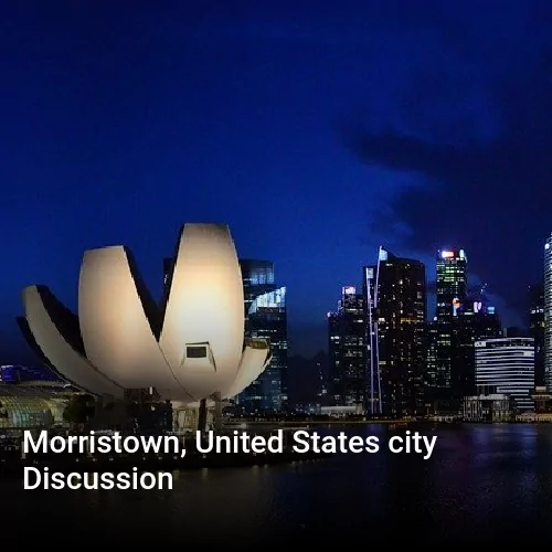 Morristown, United States city Discussion