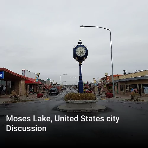 Moses Lake, United States city Discussion