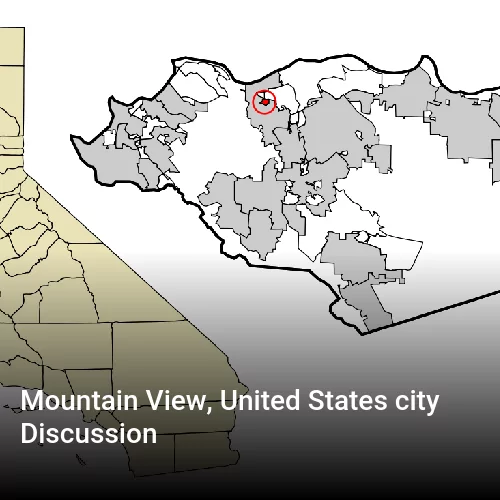 Mountain View, United States city Discussion