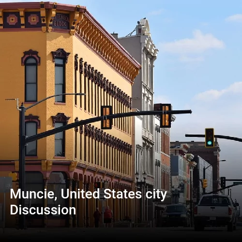 Muncie, United States city Discussion