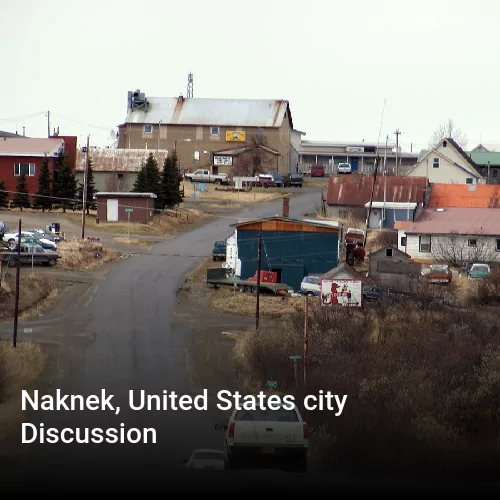 Naknek, United States city Discussion