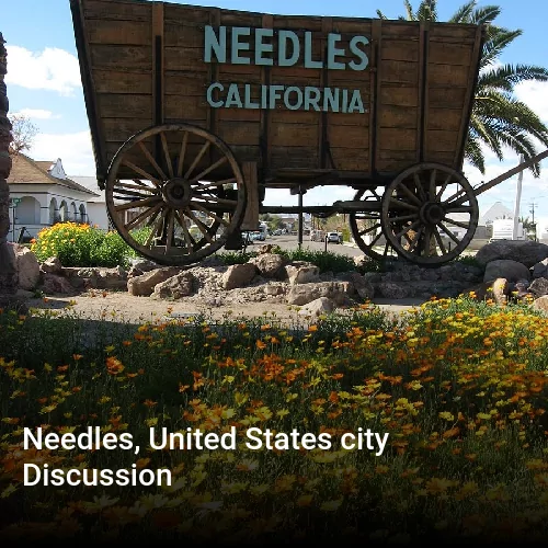 Needles, United States city Discussion