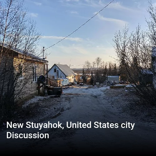 New Stuyahok, United States city Discussion
