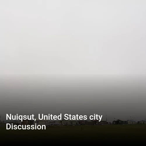 Nuiqsut, United States city Discussion