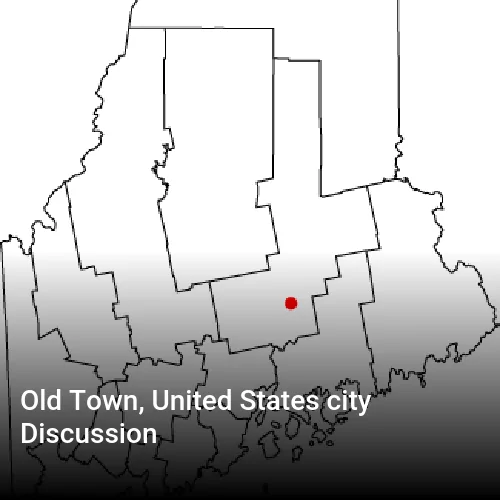 Old Town, United States city Discussion