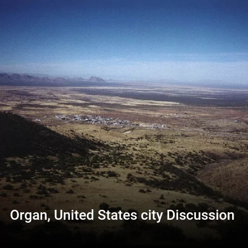Organ, United States city Discussion