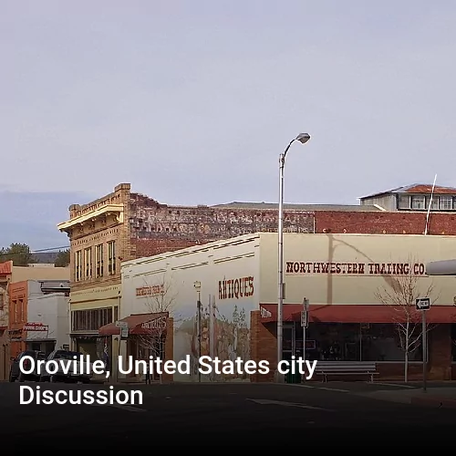 Oroville, United States city Discussion
