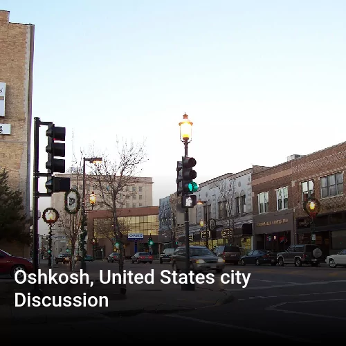 Oshkosh, United States city Discussion