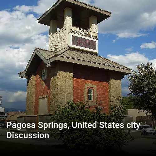 Pagosa Springs, United States city Discussion
