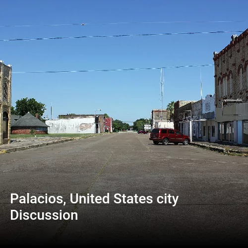 Palacios, United States city Discussion
