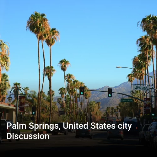 Palm Springs, United States city Discussion