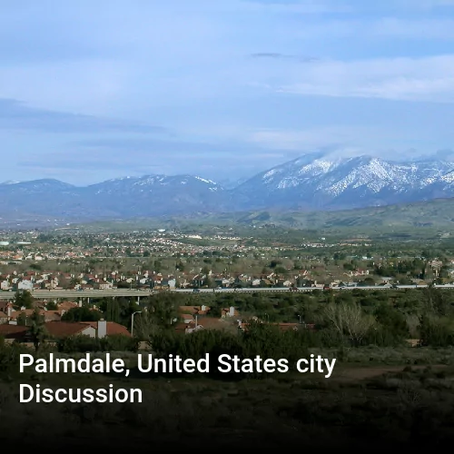 Palmdale, United States city Discussion