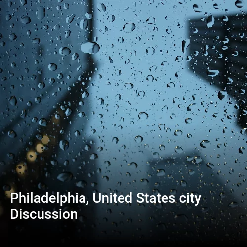 Philadelphia, United States city Discussion