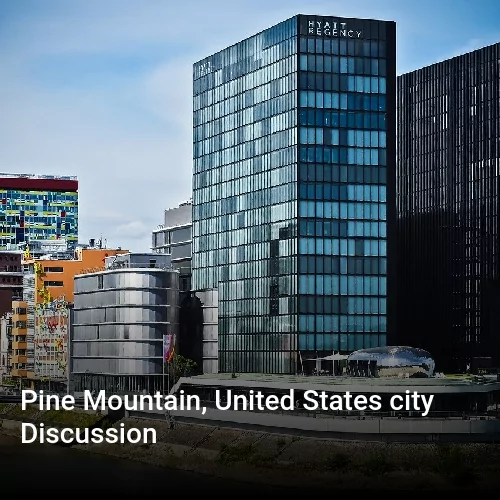 Pine Mountain, United States city Discussion