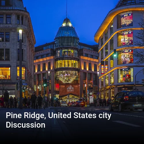 Pine Ridge, United States city Discussion
