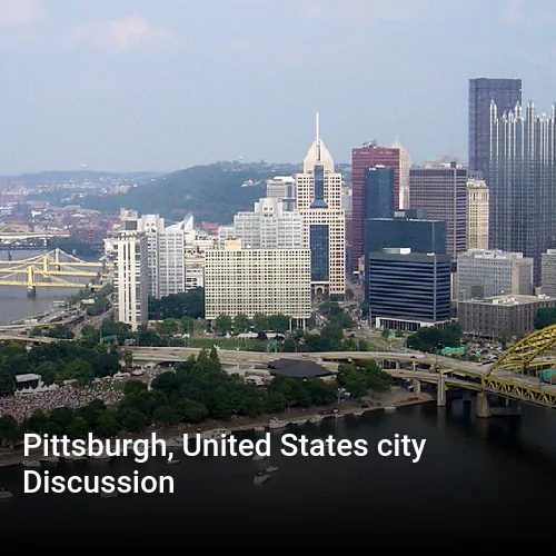 Pittsburgh, United States city Discussion
