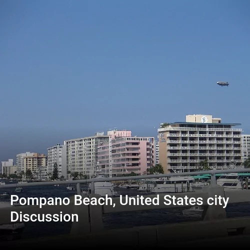 Pompano Beach, United States city Discussion