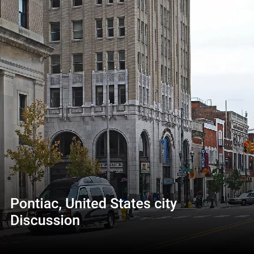 Pontiac, United States city Discussion