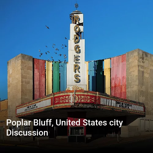 Poplar Bluff, United States city Discussion